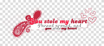 Textos, you stole my heart turned around, and you stole my heart text transparent background PNG clipart
