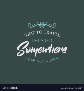Time to travel somewhere banner vector image Time to travel somewhere banner vector image