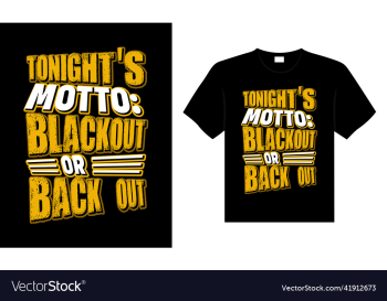 tonights motto blackout or back out tonights motto blackout or back out