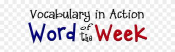 Vocabulary In Action Word Of The Week - Word Of The Week Png Vocabulary In Action Word Of The Week - Word Of The Week Png