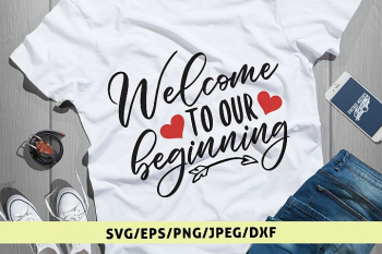 Welcome To Our Beginning Svg Cut File Welcome To Our Beginning Svg Cut File