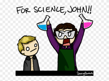 Who Thinks I Should Yell This In Science&gt; Scientist - Cartoon Sherlock And John