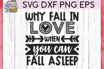 Why Fall In Love Valentine's SVG DXF PNG EPS Cutting Files