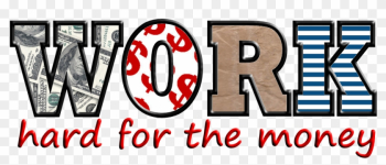 Word Work Images - Work Hard For The Money Word Work Images - Work Hard For The Money
