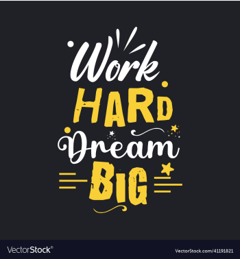 work hard dream big typography design work hard dream big typography design