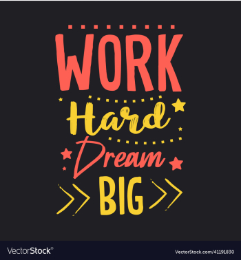 work hard dream big typography design work hard dream big typography design