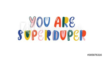 You are superduper handwritten color lettering You are superduper handwritten color lettering