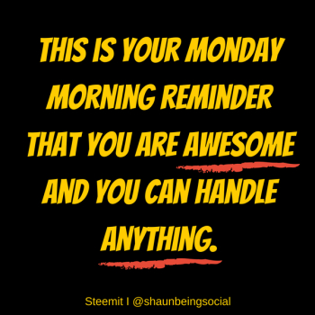 Your Monday Morning Reminder ... — Steemit Your Monday Morning Reminder ... — Steemit